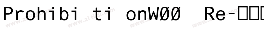 Prohibi ti onW00  Re字体转换